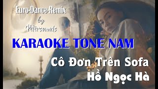 Cô Đơn Trên Sofa  Hồ Ngọc Hà  KARAOKE TONE NAM  Petersounds Remix  Modern Talking Style [upl. by Aselehc836]