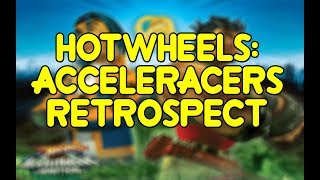 Hot Wheels AcceleRacers Retrospect [upl. by Assiar]