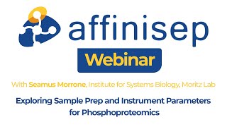 Affinisep webinar quotExploring Sample Prep and Instrument Parameters for Phosphoproteomicsquot [upl. by Amabil807]