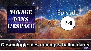 121  Cosmologie  des concepts hallucinants [upl. by Tj]