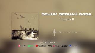 Burgerkill  Sejuk Sebuah Dosa Official Audio [upl. by Maples]