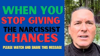 WHEN YOU STOP GIVING THE NARCISSIST CHANCES [upl. by Inait]