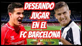 COUTINHO Y DYBALA PROTAGONISTAS  NEYMAR Y VERRATTI  FC BARCELONA FICHAJES Y RUMORES [upl. by Nakah]