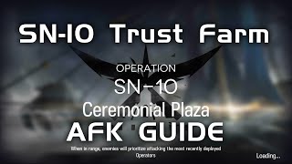 SN10 Trust Farm  AFK Guide  Stultifera Navis  【Arknights】 [upl. by Mahda]