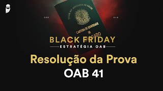 Black Friday  Estratégia OAB  Resolução da Prova  OAB 41 [upl. by Ennaitak]