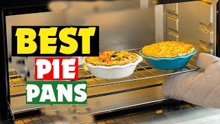 Top 10 Best Pie Pans According to Our Tests in 2024 [upl. by Anaeel]