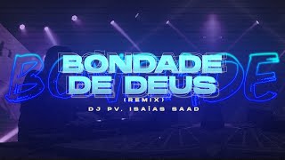 DJ PV Isaías Saad  Bondade de Deus Remix [upl. by Netsua]