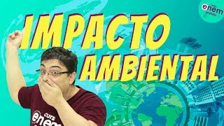 IMPACTO AMBIENTAL  Resumo de Geografia para o Enem Prof Raphael Carrieri [upl. by Mercier832]