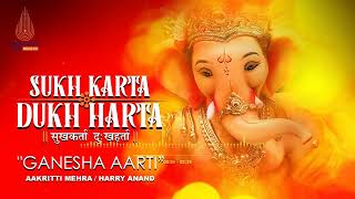 SUKH KARTA DUKH HARTA  Ambient Beats  Aakritti Mehra  Harry Anand  Ganesh Aarti 2024 [upl. by Statis]