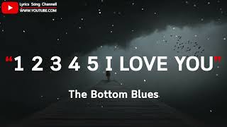 1 2 3 4 5 I LOVE YOU  The Bottom Blues เนื้อเพลง [upl. by Imas]