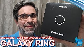 Chegou o NOVO SAMSUNG GALAXY RING  Unboxing  Configurações e Funções [upl. by Bartosch994]