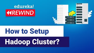 How to Setup Hadoop Cluster  Hadoop Training  Edureka  Hadoop Rewind 1 [upl. by Jansson]