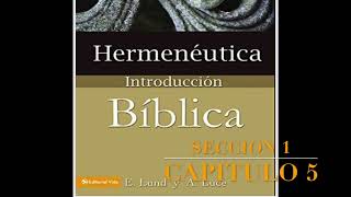 Hermeneutica Introduccion Biblica Seccion 1 Capitulo 5 [upl. by Yruj]