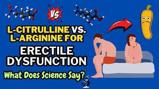 LCitrulline vs LArginine for ED Erectile Dysfunction What Does Science Say [upl. by Abram]