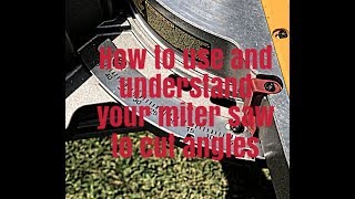 How to use and understand your miter saw to cut angles [upl. by Yor796]