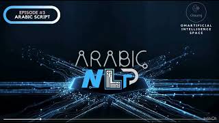 Arabic NLP Series  Episode 3 Understanding the Arabic Script [upl. by Wilen]