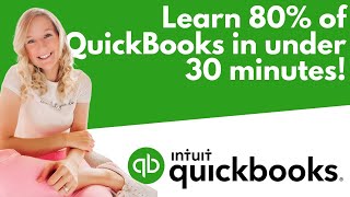 Learn 80 of QuickBooks in under 30 minutes [upl. by Enelegna]