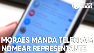 Moraes manda Telegram nomear representante no Brasil [upl. by Artemed358]