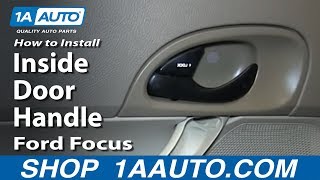 How to Replace Rear Interior Door Handle 0007 Ford Focus Sedan [upl. by Dublin55]