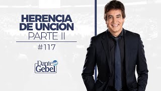 Dante Gebel 117  Herencia de unción – Parte II [upl. by Huey]