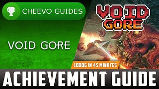 Void Gore  Achievement  Trophy Guide Part 1  Base 1000g [upl. by Esojnauj]