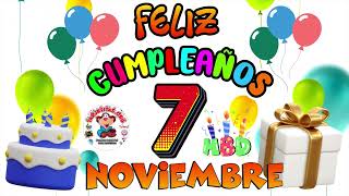 FELIZ CUMPLEAÑOS 07 DE NOVIEMBRE [upl. by Sharia750]