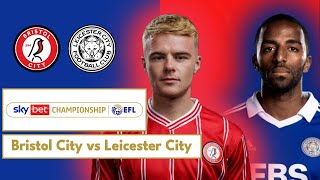 Bristol City 10 Leicester City  EFL Championship  LIVE [upl. by Ahsienad]