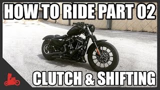 How To Ride A Motorcycle Part 02  Clutch amp Shifting Intro [upl. by Nepean787]