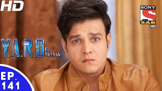 YARO Ka Tashan  यारों का टशन  Ep 141  7th Feb 2017 [upl. by Georgiana]