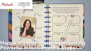 Online Class Happy Planner Workshop Setting Powerful Intentions in 5 Steps  Michaels [upl. by Thrasher]