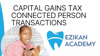 Capital Gains Tax  Connected Person Transactions  Finance ACT 2021 Adv Taxation [upl. by Delmor]