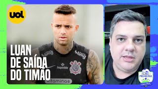 CORINTHIANS ENCAMINHA RESCISÃO COM LUAN E CALCULA ECONOMIA DE R 5 MILHÕES [upl. by Sivla]