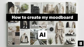 How to Create your Moodboard with AI  Moodboard Generator [upl. by Sato]