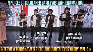 NINO ROASTING SUPER RED INTERVIEW KOCAK ALTER EGO TAZZ ABIS BANTAI EVOS MPL ID SEASON 13 [upl. by Cchaddie]