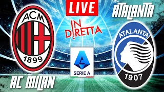 AC MILAN VS ATALANTA LIVE  ITALIAN SERIE A FOOTBALL MATCH IN DIRETTA  TELECRONACA [upl. by Leiand844]