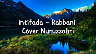 Intifada  Rabbani  Cover Nuruzzahri [upl. by Ainimreh]