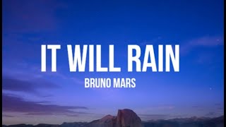 Bruno Mars  It Will Rain Lyrics 1 Hour Loop [upl. by Aizahs]