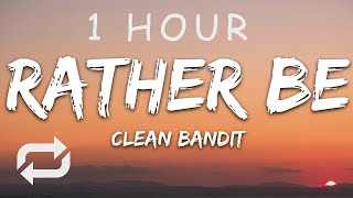 1 HOUR 🕐  Clean Bandit  Rather Be Lyrics feat Jess Glynne [upl. by Briant]