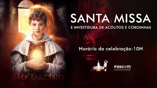 SANTA MISSA E INVESTIDURA DE ACÓLITOS E COROINHAS [upl. by Dehlia]