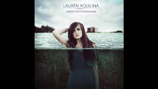 Lauren Aquilina  Wonder Arctic Moon Remix [upl. by Rissa]