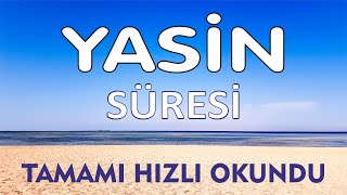 Yasin Suresi Dinle  Hızlı Okundu [upl. by Niwrehs141]