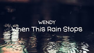 웬디WENDY  When This Rain Stops  Piano Cover [upl. by Ahsaz]