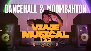 DANCEHALL MIX  Best of Dancehall amp Moombahton VIAJE MUSICAL 132  OHNANA KAPO ORION BEELE REMA [upl. by Ahsa]