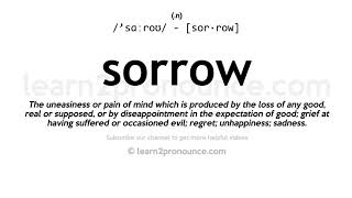 Pronunciation of Sorrow  Definition of Sorrow [upl. by Zetrac]