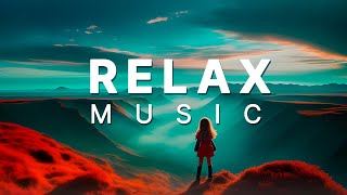 Calming vibes for relaxation and meditation after a hard day  Chill Music List 010  2 hours [upl. by Winfield]