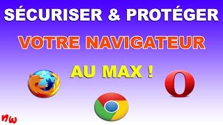 SÉCURISER amp PROTÉGER VOTRE NAVIGATEUR AU MAX   Firefox  Chrome  Opera [upl. by Esor]