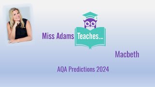 AQA Macbeth Predictions 2024 with Miss Adams Teaches… [upl. by Gilbart]