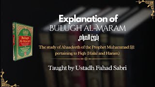 Bulugh AlMaram  Lesson 98  Ustadh Fahad Sabri [upl. by Jamnis]