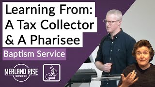 Learning from A Tax Collector amp A Pharisee  Baptism Service  Richard Powell  BSL [upl. by Esinyl]