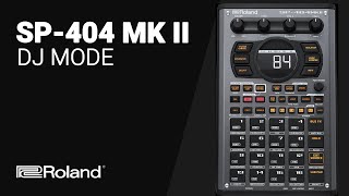 The Roland SP404 MK II DJ MODE Deep Dive tutorial guide [upl. by Leanatan]